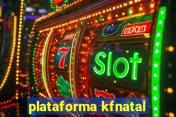 plataforma kfnatal